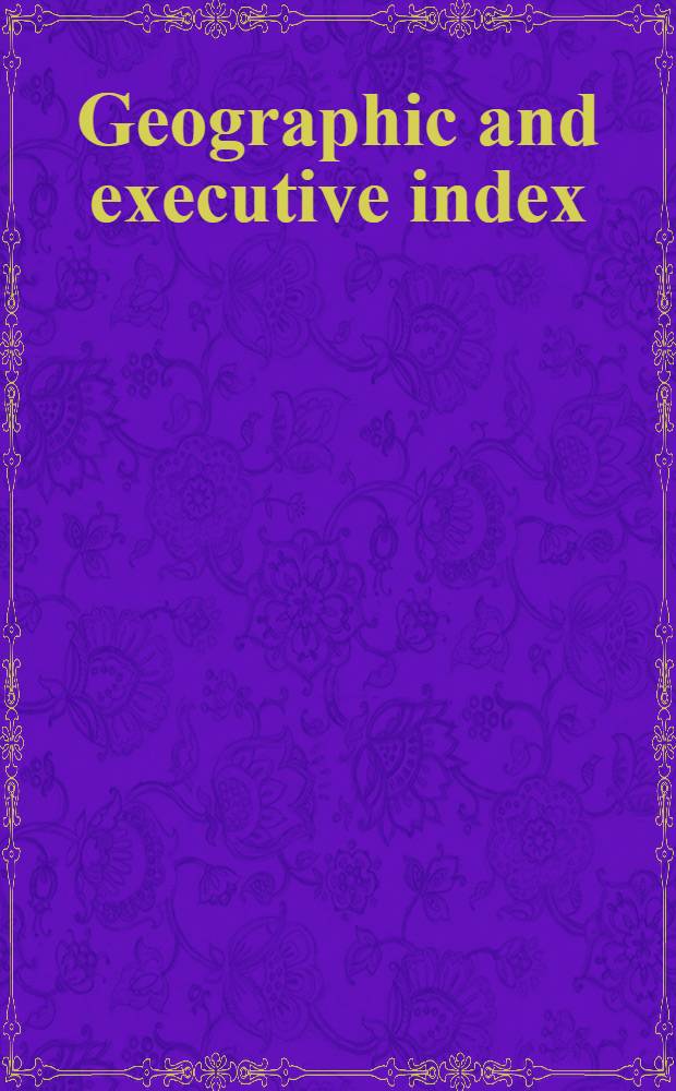 Geographic and executive index