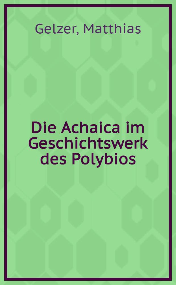Die Achaica im Geschichtswerk des Polybios