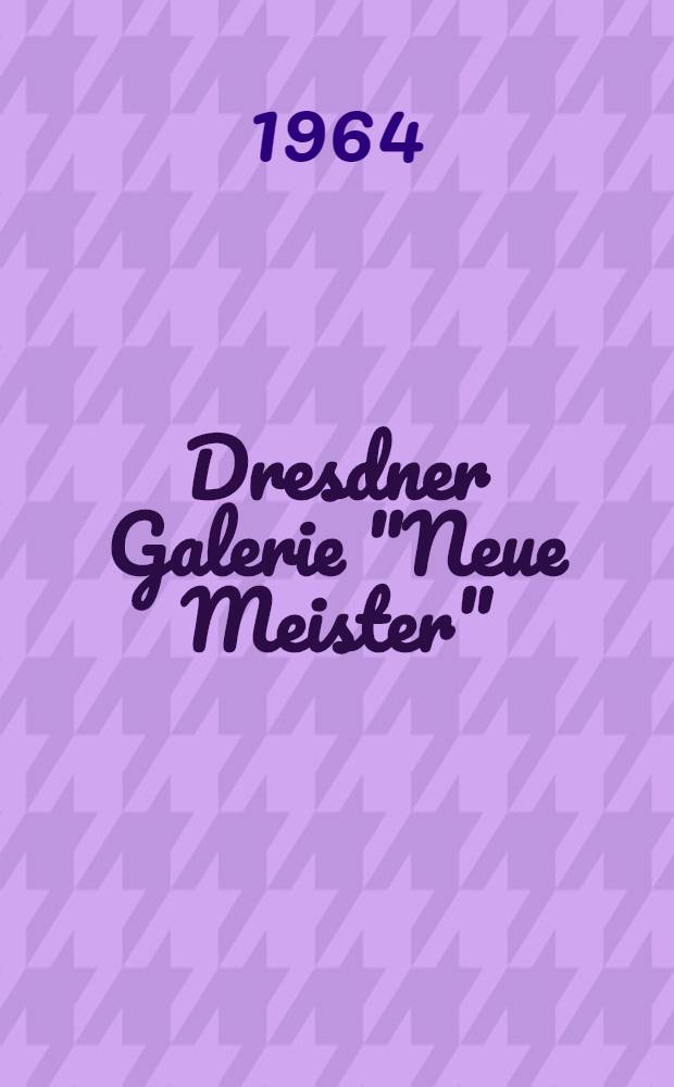 Dresdner Galerie "Neue Meister" : Album