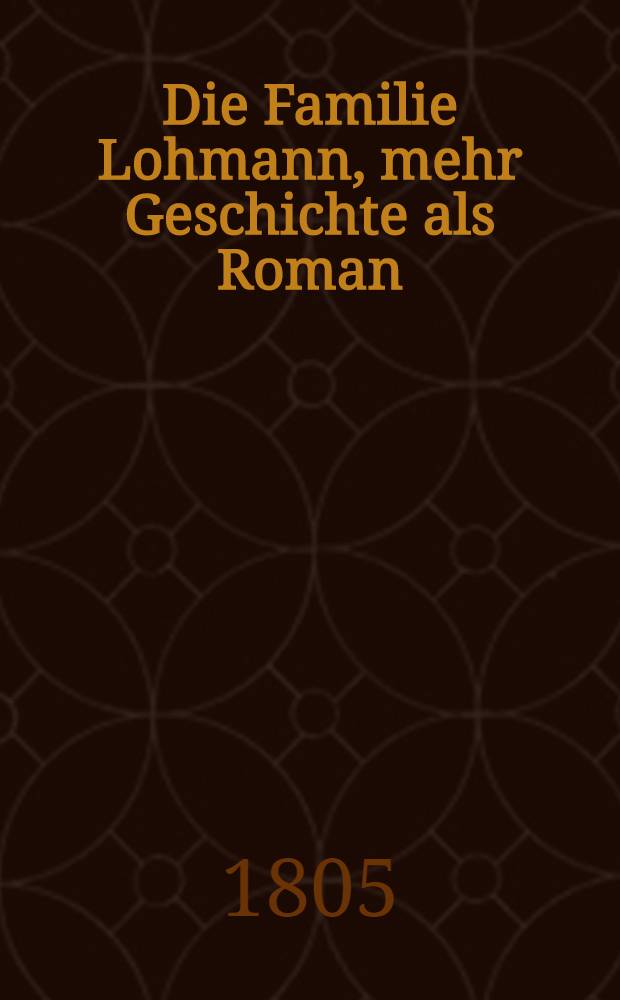Die Familie Lohmann, mehr Geschichte als Roman