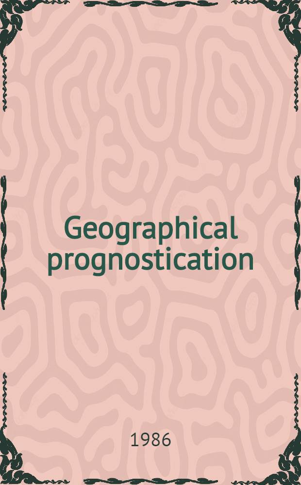 Geographical prognostication : Problems a. prospects : Transl. from the Russ