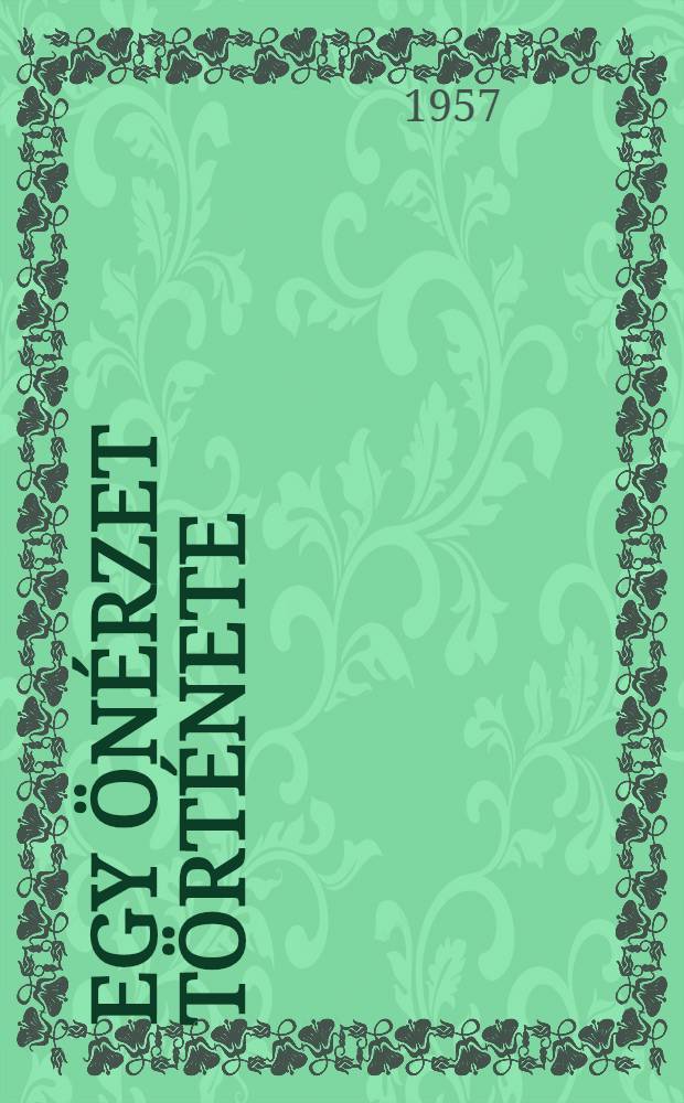 Egy &ouml;n&eacute;rzet t&ouml;rt&eacute;nete