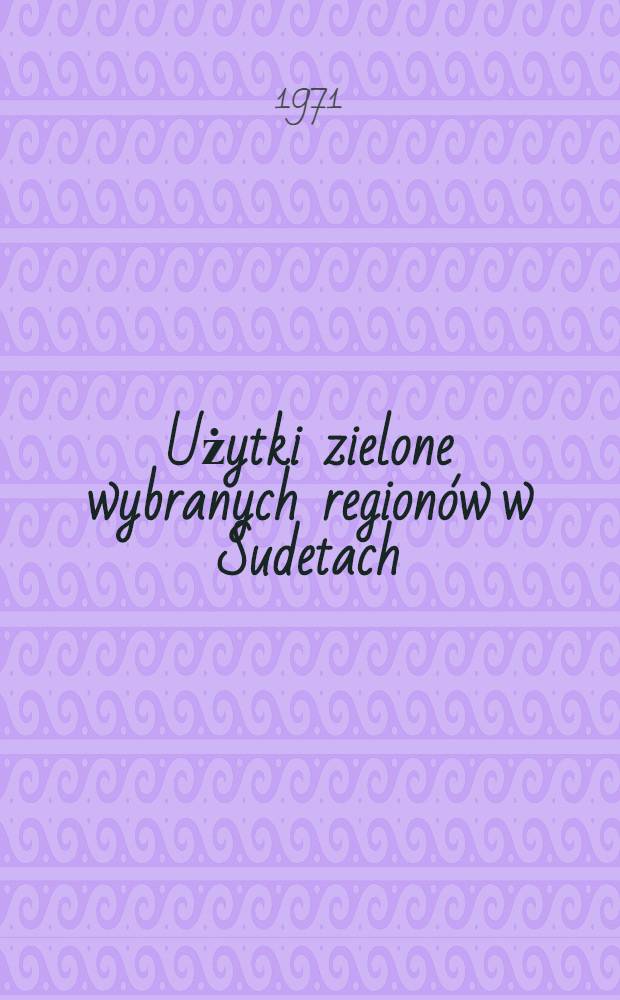 Użytki zielone wybranych region&oacute;w w Sudetach
