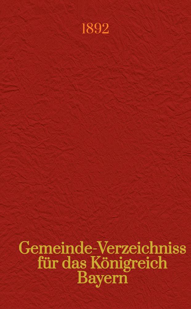 Gemeinde-Verzeichniss für das Königreich Bayern : 1890