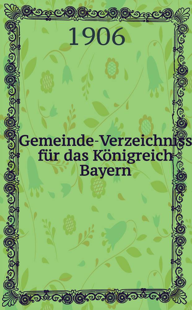 Gemeinde-Verzeichniss für das Königreich Bayern : 1905