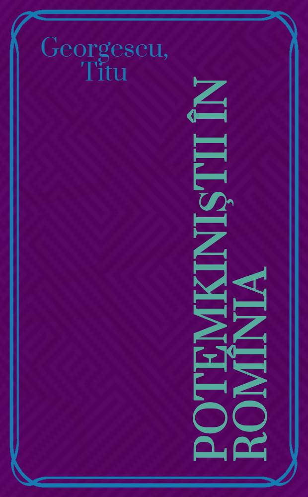 Potemkiniştii în Romînia : 50 de ani de la răscoala marinarilor de pe crucişătorul "Potemkin" : 1905-1955