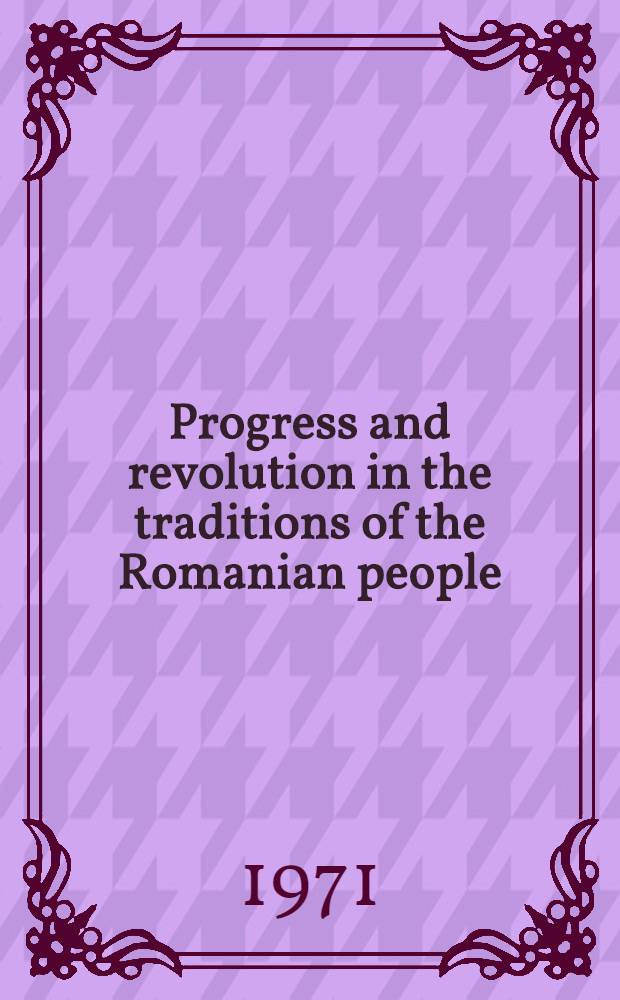 Progress and revolution in the traditions of the Romanian people (1848-1971)