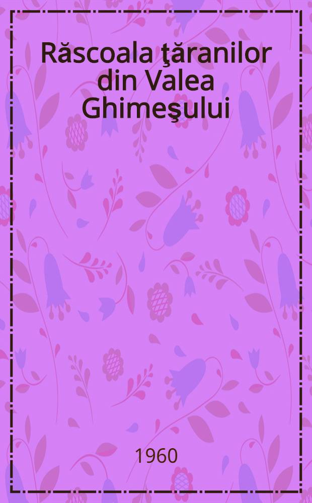 Răscoala ţăranilor din Valea Ghimeşului (1934)