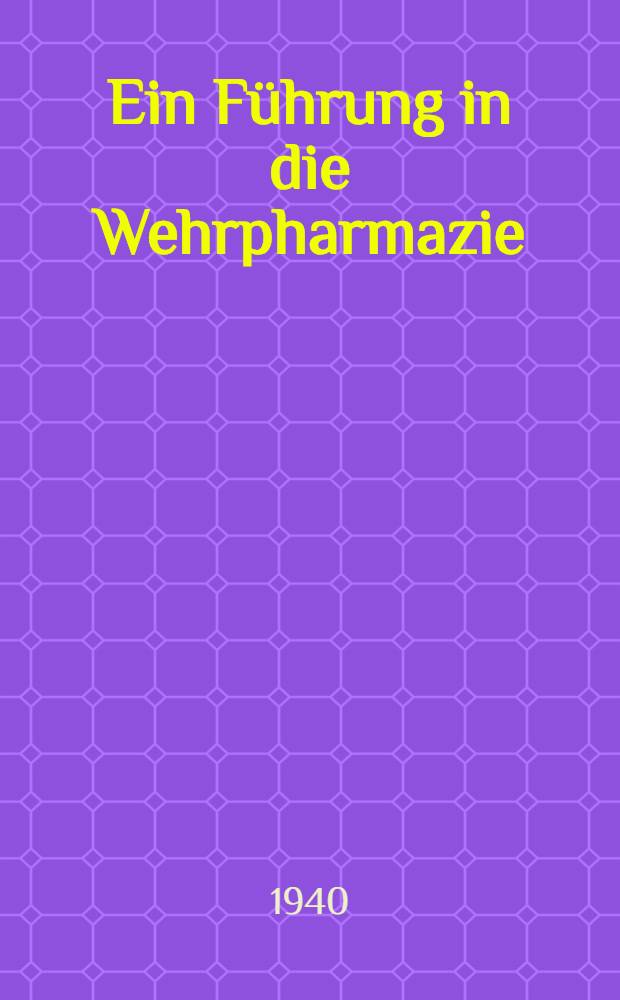 Ein Führung in die Wehrpharmazie
