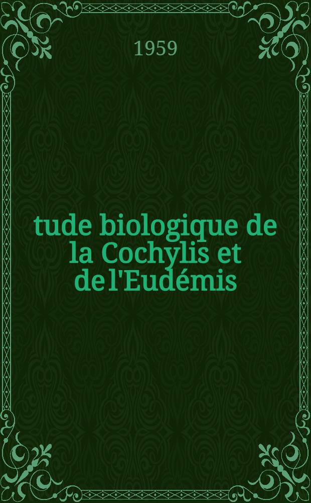 Étude biologique de la Cochylis et de l'Eudémis (Clysia ambiguella Hb et Polychrosis botrana Schiff) dans les vignobles du val de Loire et recherches expérimentales sur la fécondité de la Cochylis et du Carpocapse (Laspeyresia pomonella L): 1-re thèse; Proposition donnée par la Faculté: 2-e thèse: Thèses présentées à ... l'Univ. de Poitiers pour l'obtention du grade de docteur ès sciences naturelles / par Roger Geoffrion ...; Laboratoire de zoologie et biologie animale de la Faculté des sciences, Poitiers. Laboratoire de zoologie Univ. catholique, Angers. Laboratoire du service de la protection des végétaux, Angers
