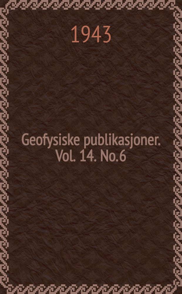 Geofysiske publikasjoner. Vol. 14. No. 6 : Säkulare Schwankungen des Klimas von Norwegen
