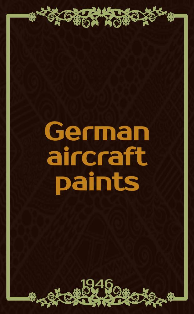 German aircraft paints : Miscellaneous chemicals ..