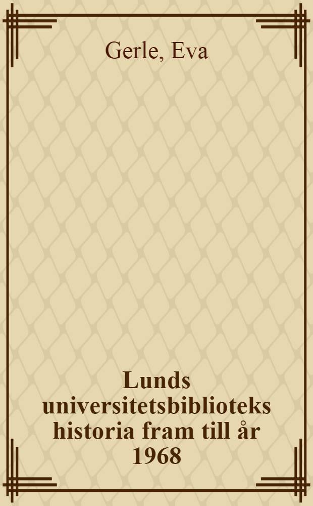 Lunds universitetsbiblioteks historia fram till år 1968