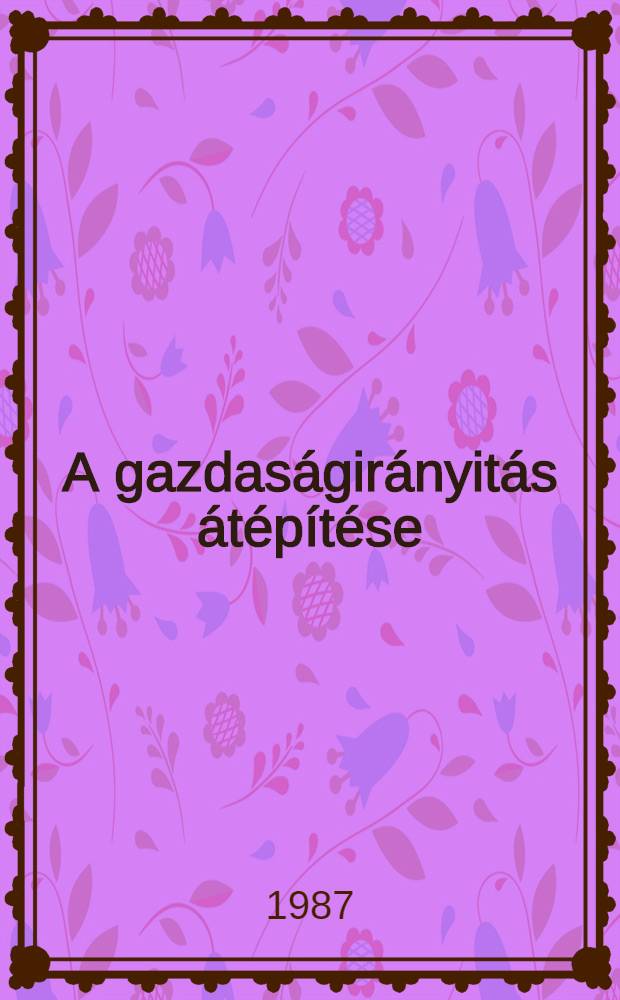 A gazdas&aacute;gir&aacute;nyit&aacute;s &aacute;t&eacute;p&iacute;t&eacute;se