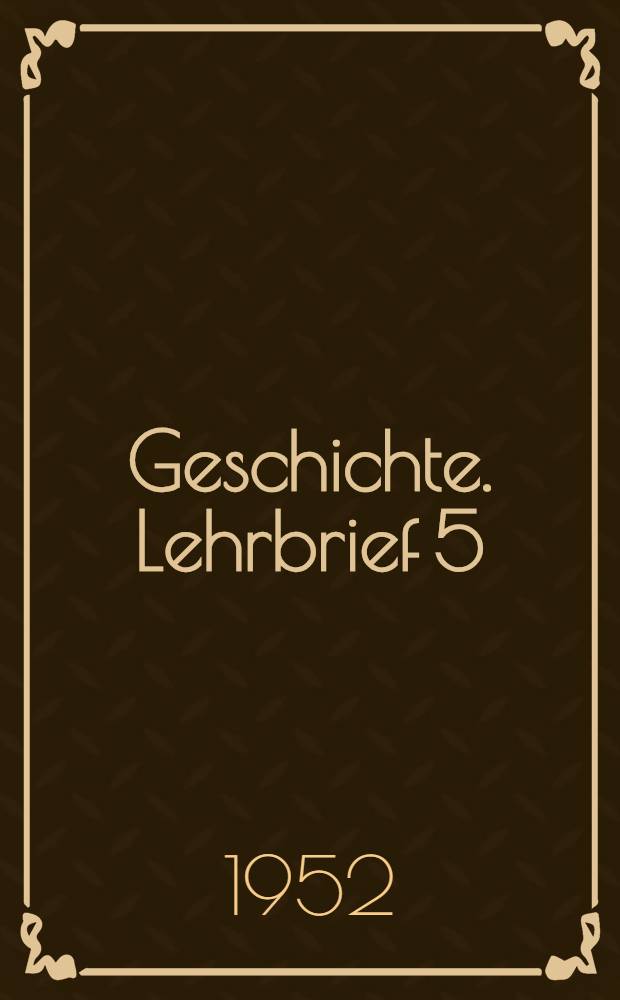 Geschichte. Lehrbrief 5