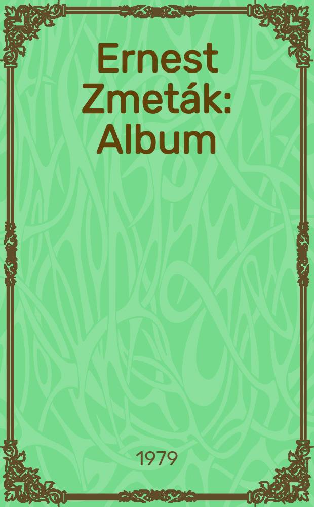 Ernest Zmeták : Album