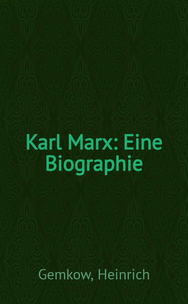 Karl Marx : Eine Biographie