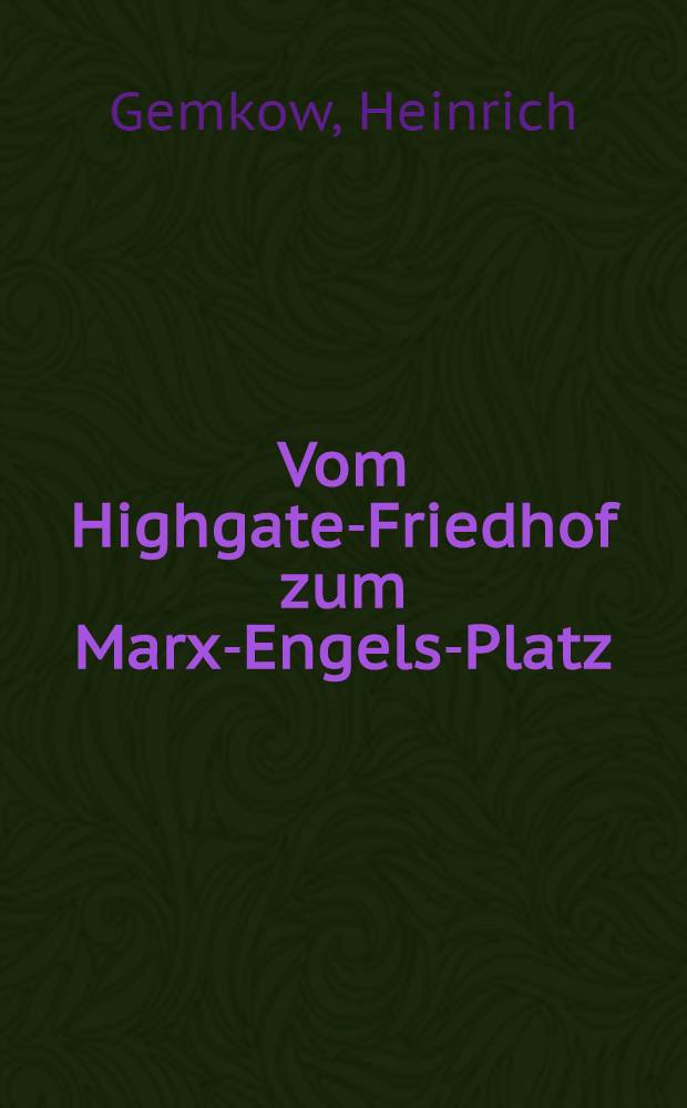 Vom Highgate-Friedhof zum Marx-Engels-Platz: Marx-Engels-Jubiläen im Spiegel eines Jahrhunderts