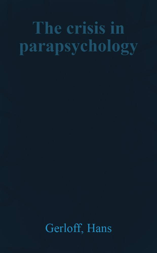 The crisis in parapsychology : Stagnation or progress?