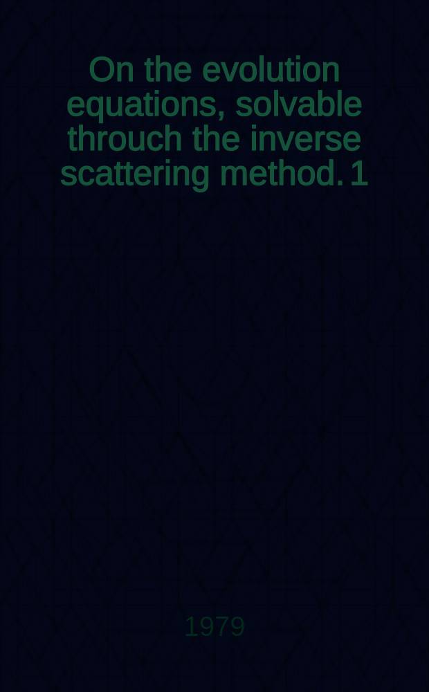 On the evolution equations, solvable throuch the inverse scattering method. 1 : Spectral theory