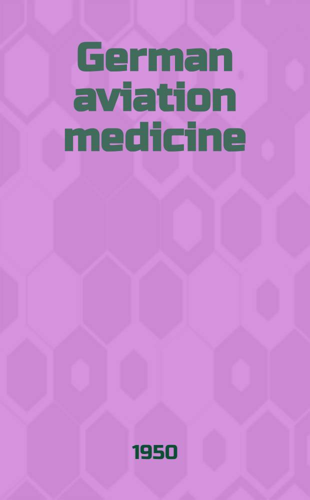 German aviation medicine : World war II : Vol. 1-2