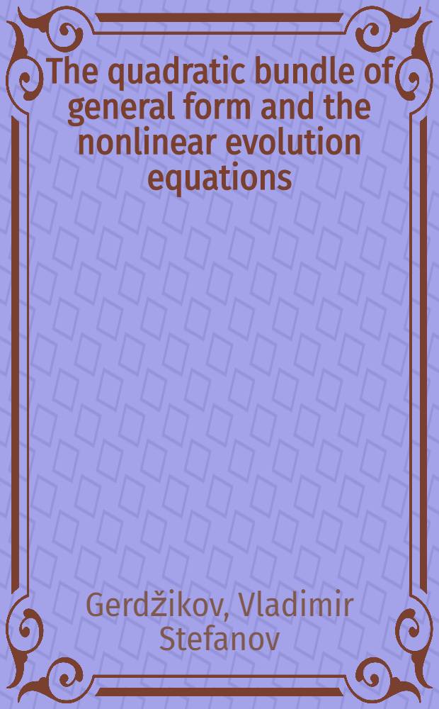The quadratic bundle of general form and the nonlinear evolution equations