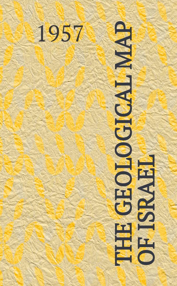 The Geological map of Israel : 1: 100.000. Sheet 19 : Arava Valley