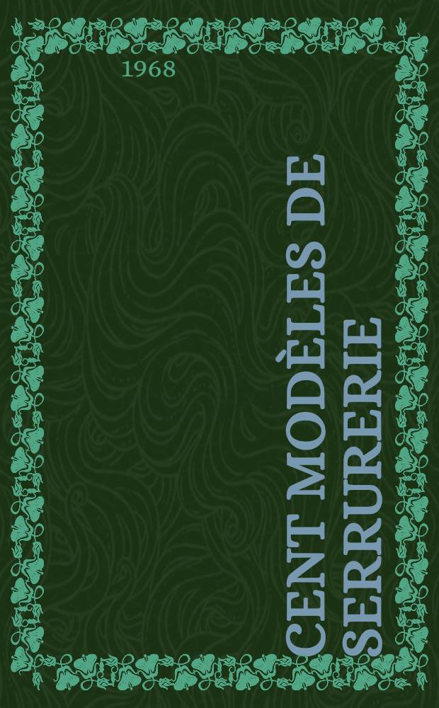 Cent modèles de serrurerie : Album