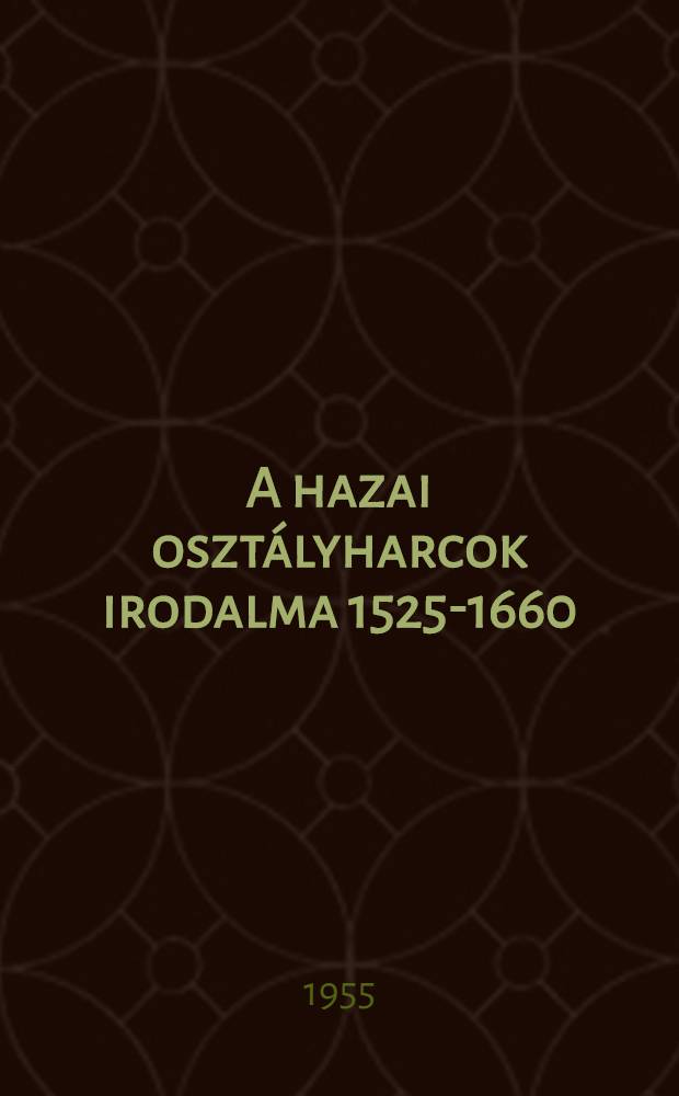 A hazai osztályharcok irodalma 1525-1660