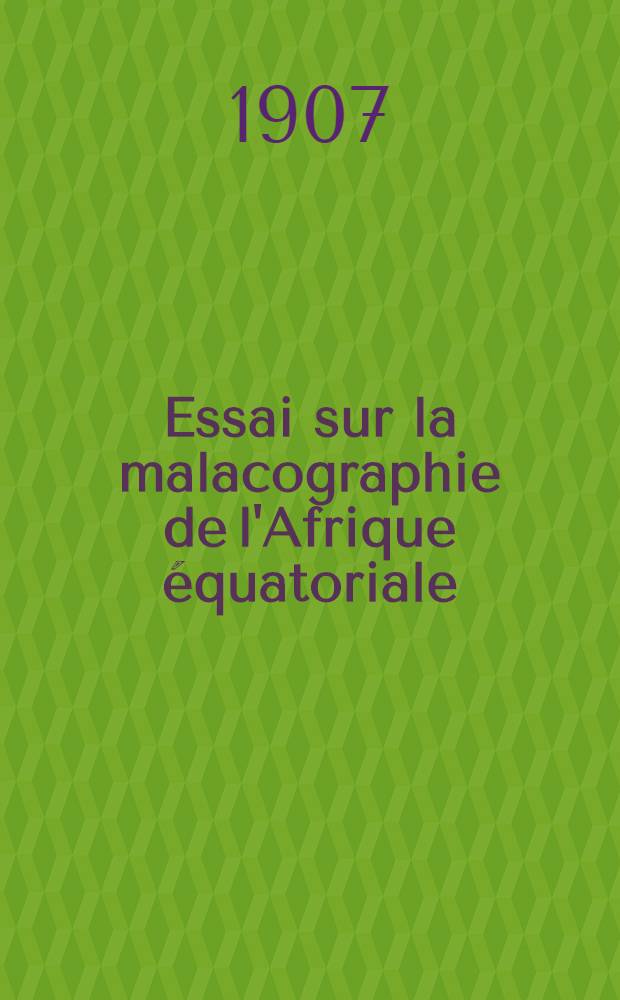 Essai sur la malacographie de l'Afrique équatoriale