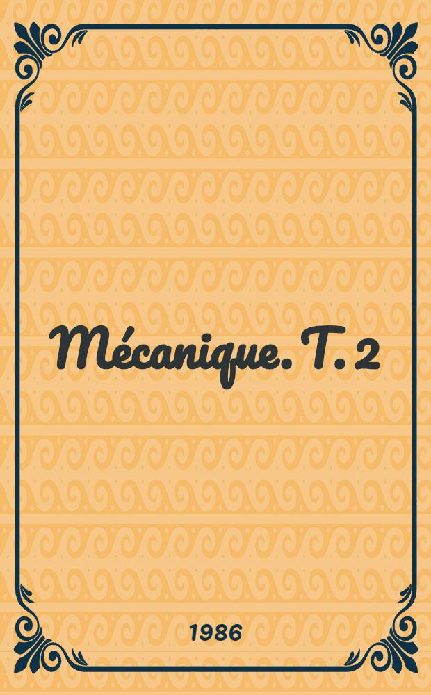 Mécanique. T. 2