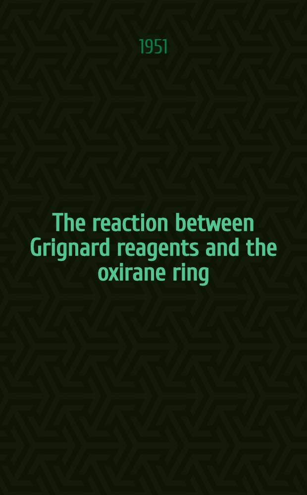 The reaction between Grignard reagents and the oxirane ring