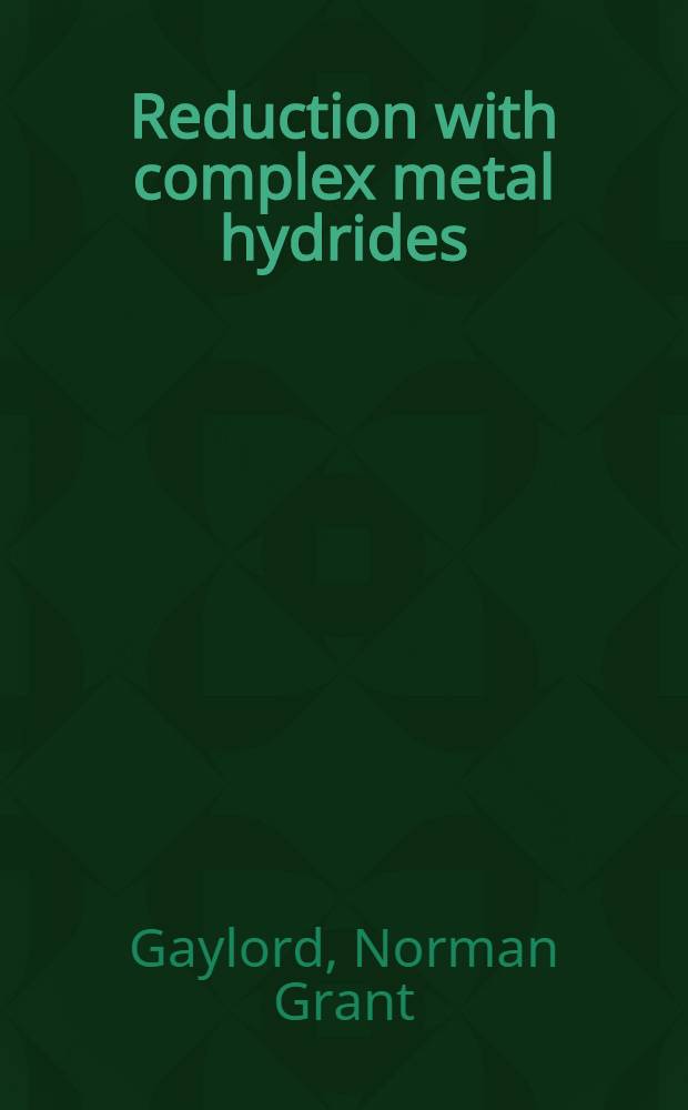 Reduction with complex metal hydrides