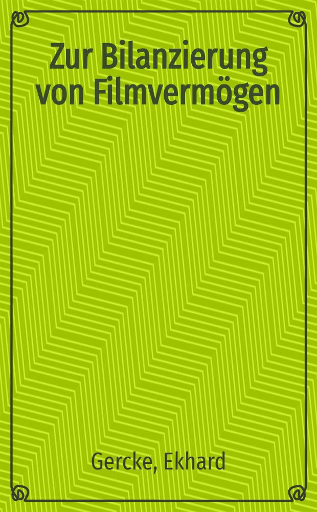 Zur Bilanzierung von Filmvermögen