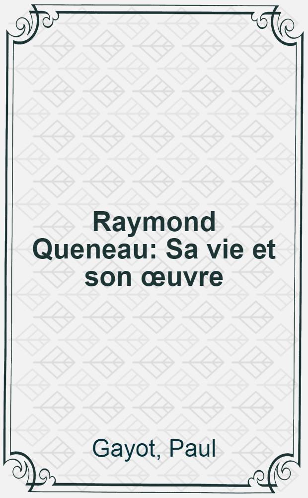 Raymond Queneau : Sa vie et son œuvre