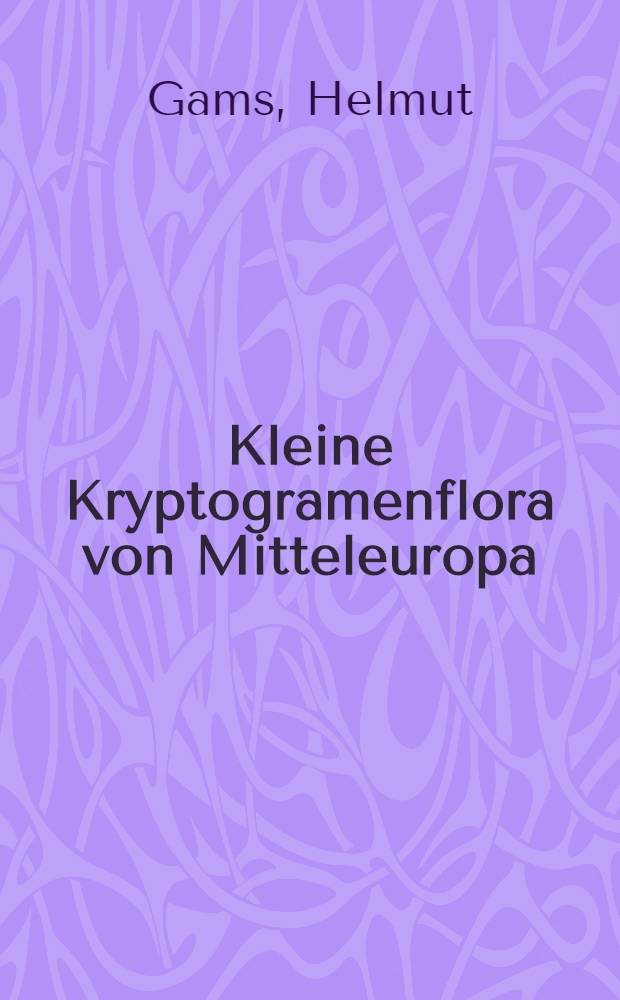 Kleine Kryptogramenflora von Mitteleuropa