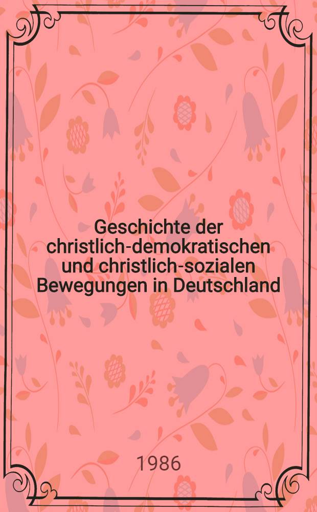 Geschichte der christlich-demokratischen und christlich-sozialen Bewegungen in Deutschland : Grundlagen, Quellen, Unterrichtsmodelle. T. 2