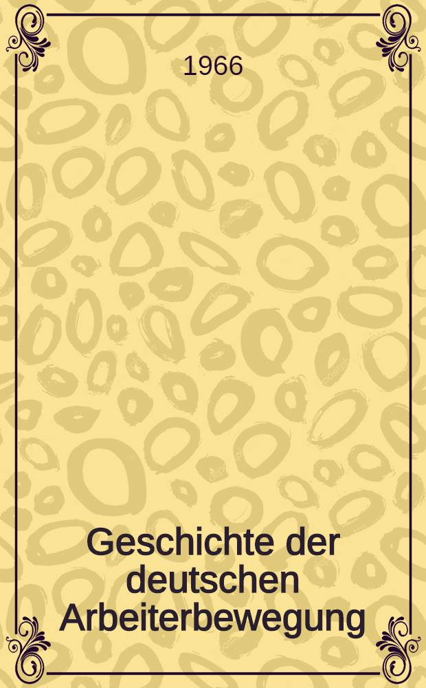 Geschichte der deutschen Arbeiterbewegung : In 15 Kapiteln