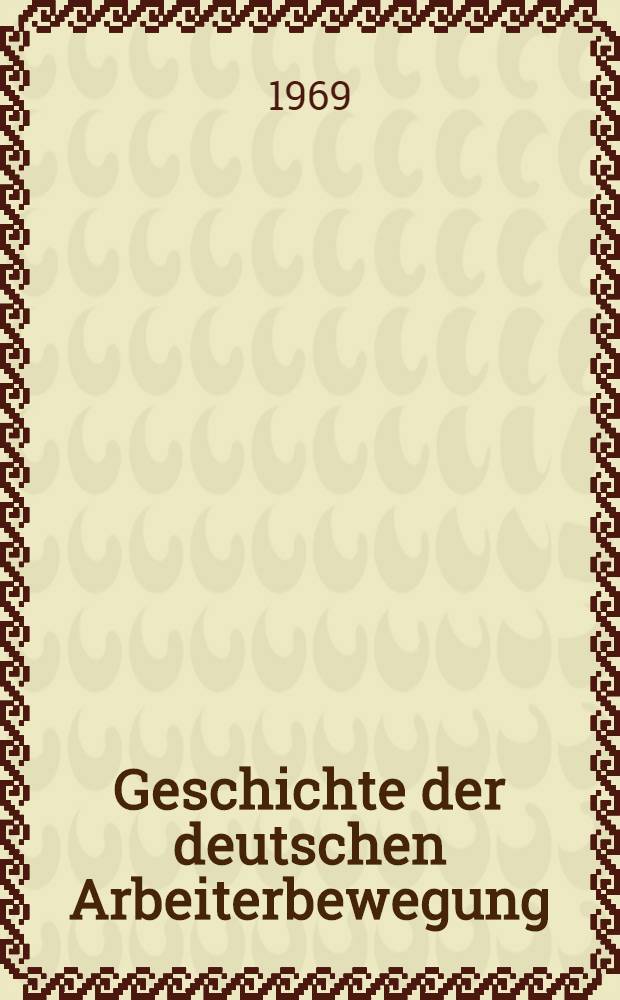 Geschichte der deutschen Arbeiterbewegung : In 15 Kapiteln. Kap. 13 : Periode von 1949 bis 1955