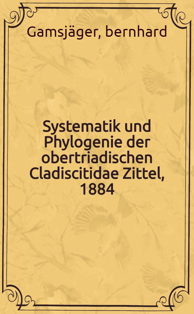 Systematik und Phylogenie der obertriadischen Cladiscitidae Zittel, 1884 (ammonoidea)