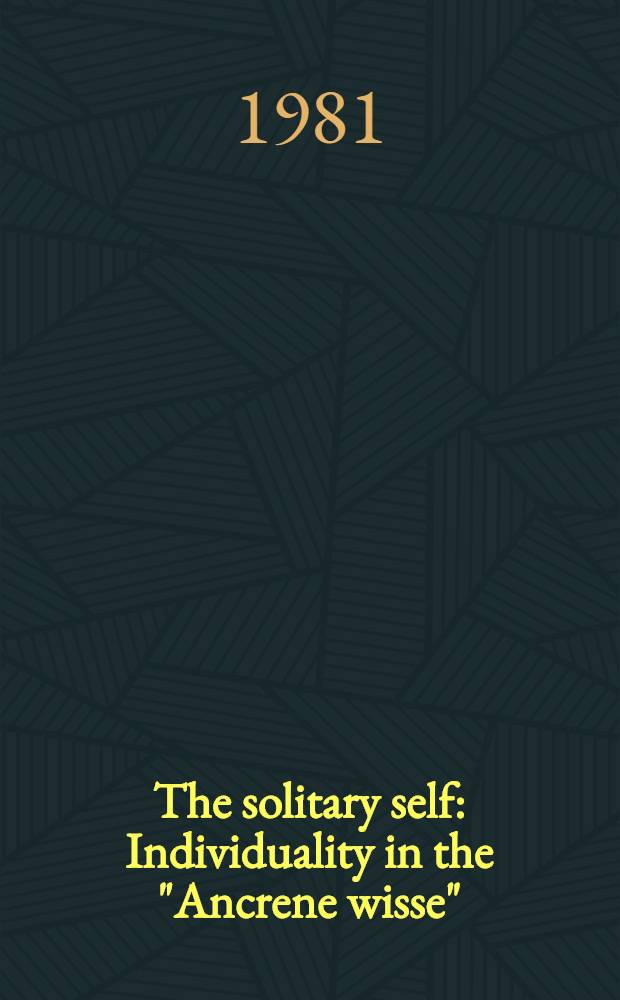The solitary self : Individuality in the "Ancrene wisse"