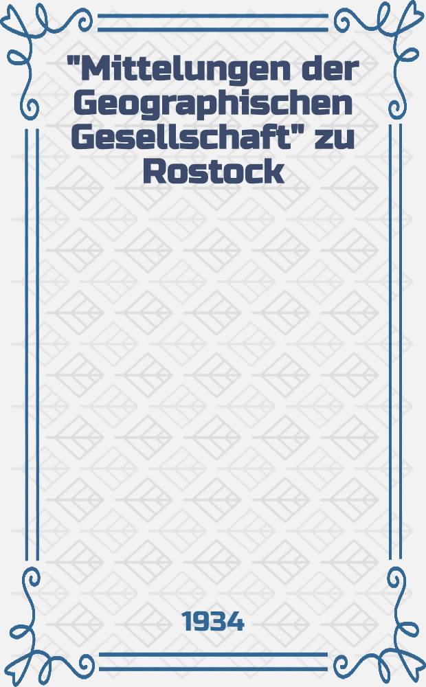 ["Mittelungen der Geographischen Gesellschaft" zu Rostock]