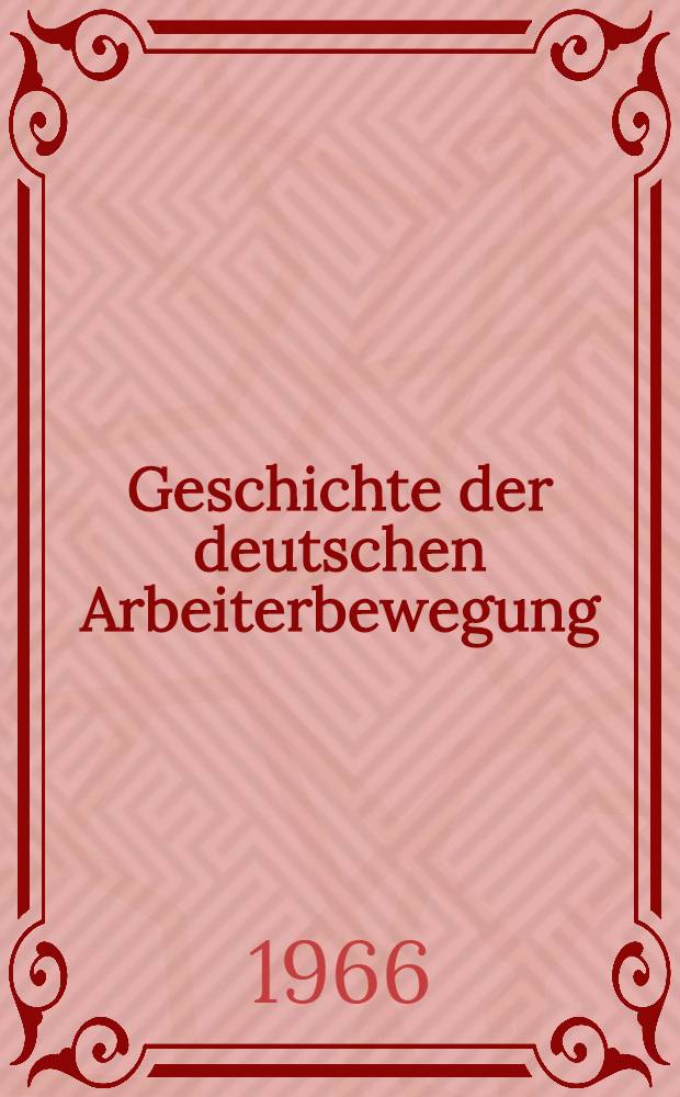 Geschichte der deutschen Arbeiterbewegung : In 18 Bd. Bd. 4 : Von 1924 bis Januar 1933