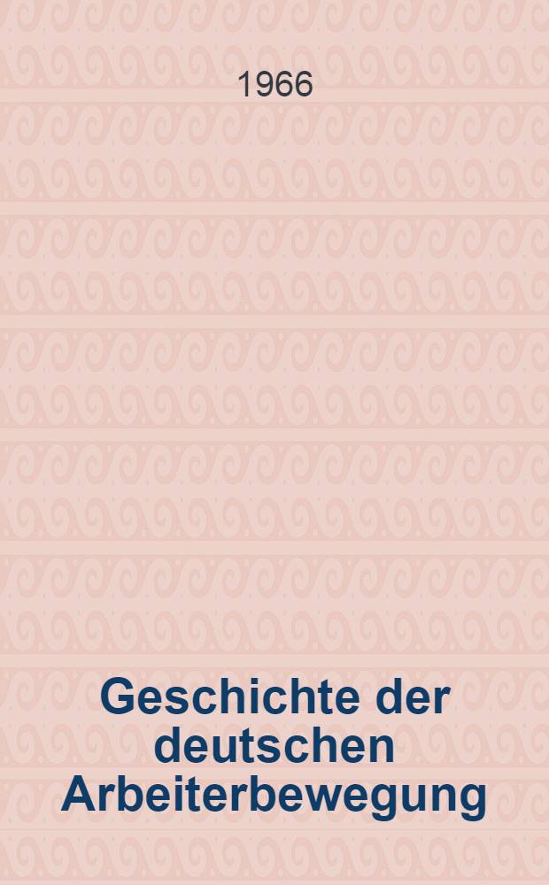 Geschichte der deutschen Arbeiterbewegung : Chronik. T. 2 : Von 1917 bis 1945