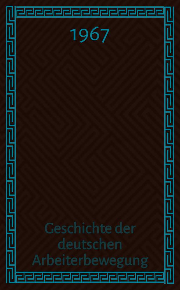 Geschichte der deutschen Arbeiterbewegung : Chronik. T. 3 : Von 1945 bis 1963