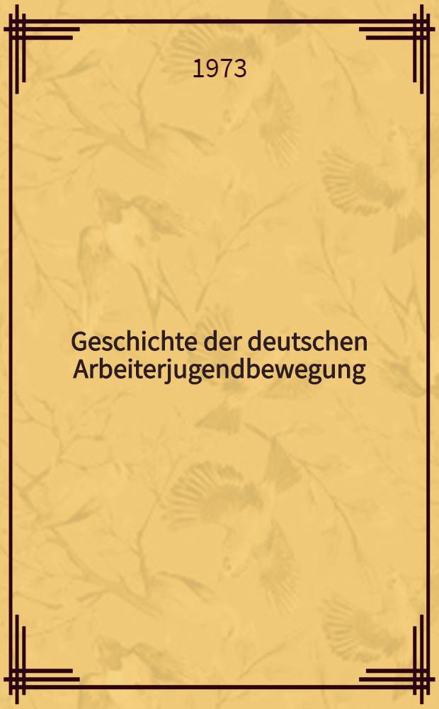 Geschichte der deutschen Arbeiterjugendbewegung : 1904-1945