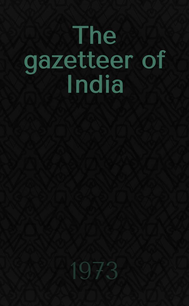 The gazetteer of India : Indian union Issued on behalf of the Gazetteers unit, Min. of education and social welfare, Gov. of India. Vol. 2 : History and culture