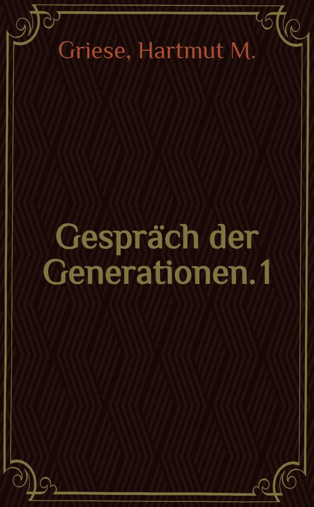 Gespräch der Generationen. [1