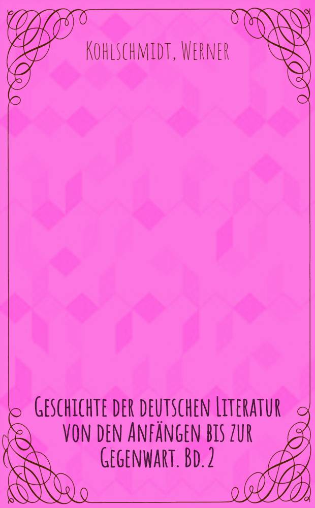 Geschichte der deutschen Literatur von den Anfängen bis zur Gegenwart. Bd. 2 : Geschichte der deutschen Literatur vom Barock bis zur Klassik