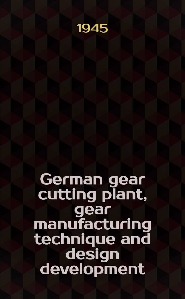 German gear cutting plant, gear manufacturing technique and design development